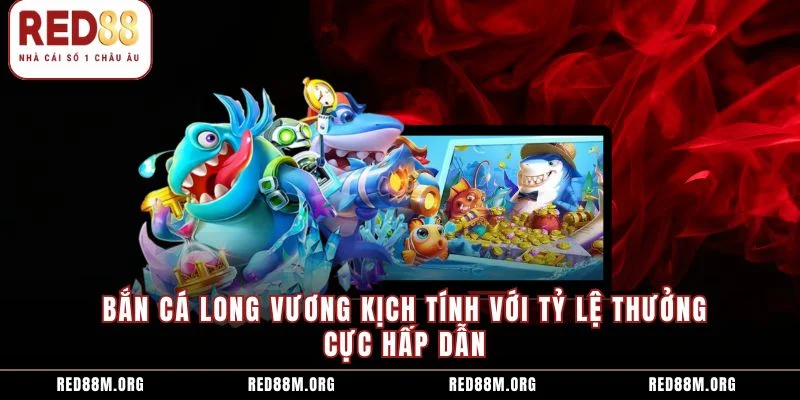  Bắn Cá Long Vương