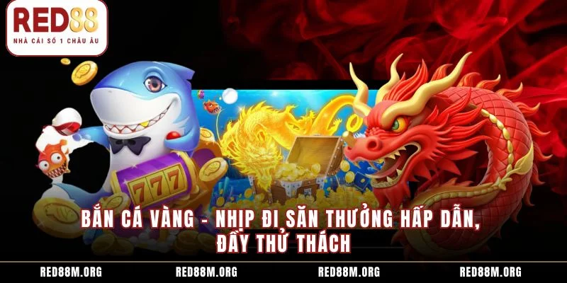 Bắn Cá Vàng